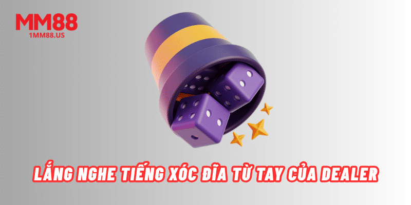 lang-nghe-tieng-xoc-dia-tu-tay-cua-dealer