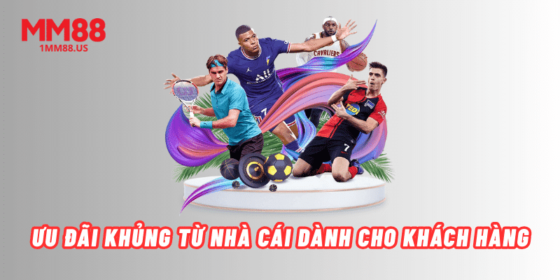 uu-dai-khung-tu-nha-cai-danh-cho-khach-hang
