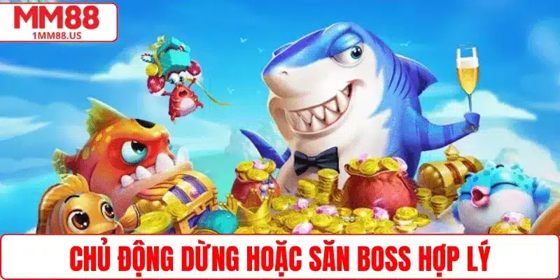 giai-doan-cuoi-chu-dong-dung-hoac-san-boss